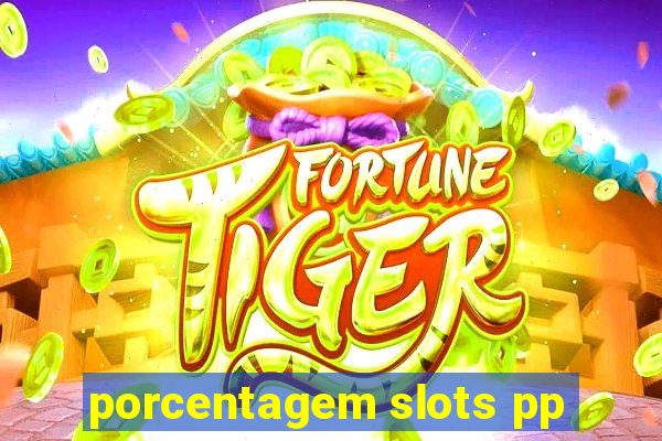 porcentagem slots pp